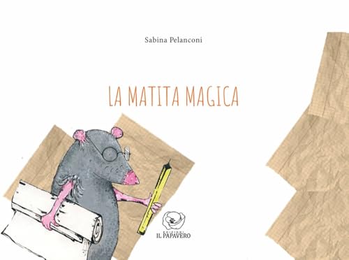 La matita magica. Ediz. illustrata von Edizioni Il Papavero