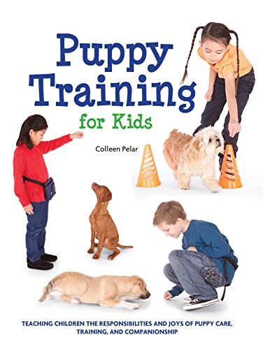 Puppy Training for Kids: Teaching Children the Responsibilities and Joys of Puppy Care, Training, and Companionship von Sourcebooks Explore