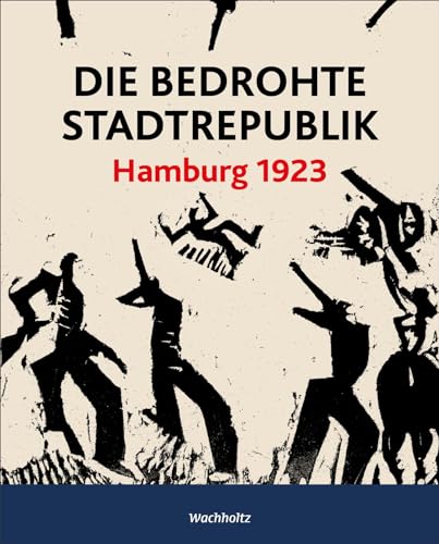 Die bedrohte Stadtrepublik.: Hamburg 1923