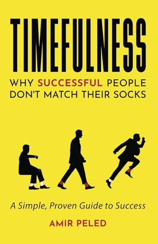 Timefulness: Why Successful People Don't Match Their Socks von Independently published