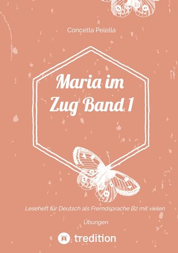 Maria im Zug Band 1: Leseheft für Deutsch als Fremsprache von tredition