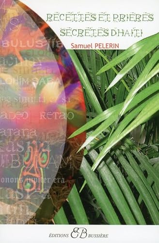 Recettes et Prières secrètes d'Haïti