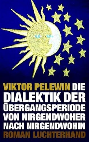 Die Dialektik der Übergangsperiode von Nirgendwoher nach Nirgendwohin: Roman