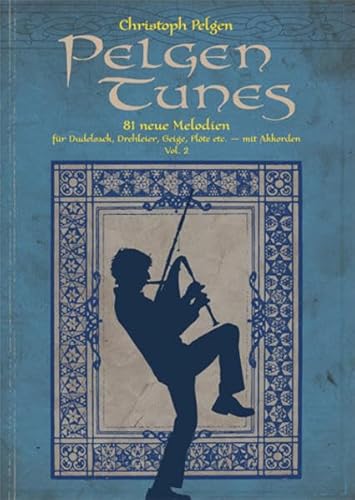 Pelgen Tunes - Vol. 2: für Dudelsack, Drehleier, Geige, Flöte etc. - mit Akkorden