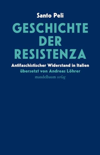 Geschichte der Resistenza: Antifaschistischer Widerstand in Italien
