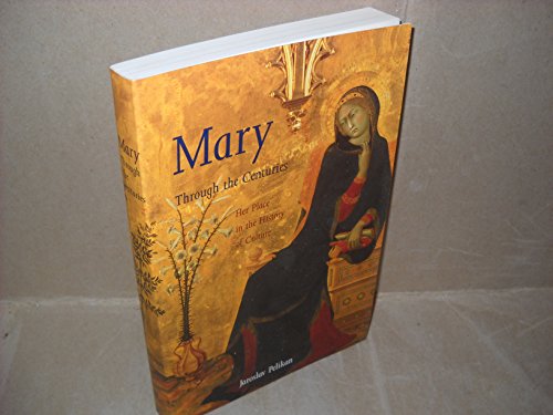 Mary Through the Centuries: Her Place in the History of Culture