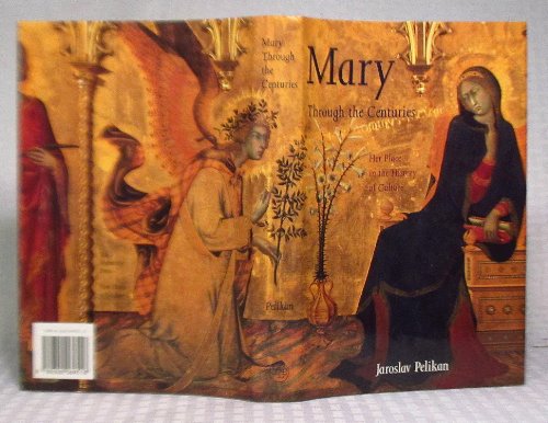 Mary Through the Centuries: Her Place in the History of Culture