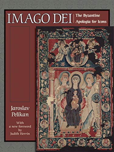 Pelikan, J: Imago Dei - The Byzantine Apologia for Icons: The Byzantine Apologia for Icons. With a new foreword by Judith Herrin (Bollingen Series, 36) von Princeton University Press