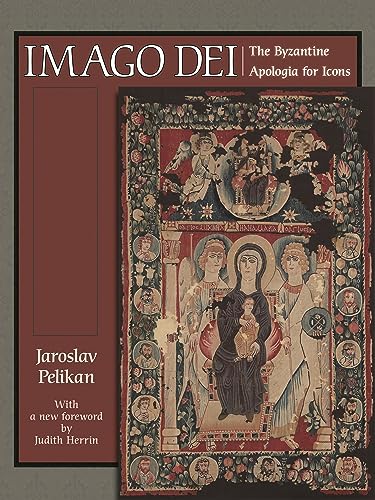 Imago Dei: The Byzantine Apologia for Icons. With a new foreword by Judith Herrin (Bollingen Series, 36)