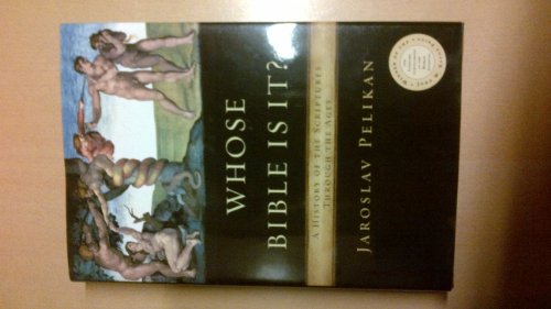 Whose Bible Is It?: A History Of The Scripture Through The Ages