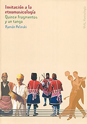 Invitación a la etnomusicología : quince fragmentos y un tango von Ediciones Akal
