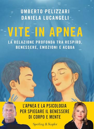 Vite in apnea. La relazione profonda tra respiro, benessere, emozioni e acqua (Varia) von Sperling & Kupfer