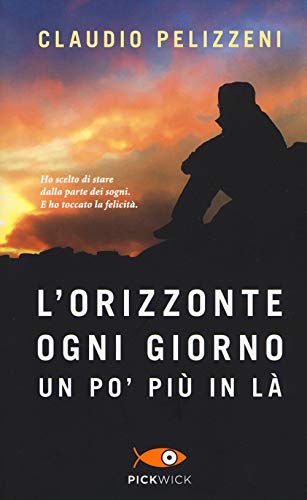 L'orizzonte, ogni giorno, un po' più in là (Pickwick) von Sperling & Kupfer