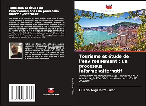 Tourisme et étude de l'environnement : un processus informel/alternatif: d'enseignement et d'apprentissage - application de la méthodologie SIP et SIP2 - post-événement - CLASSE INVERSÉE von Editions Notre Savoir