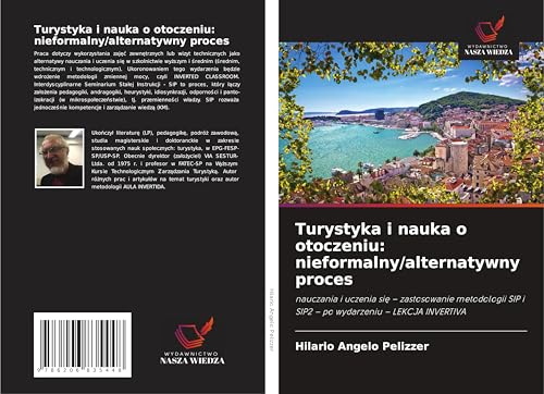 Turystyka i nauka o otoczeniu: nieformalny/alternatywny proces: nauczania i uczenia si¿ - zastosowanie metodologii SIP i SIP2 - po wydarzeniu - LEKCJA INVERTIVA von Wydawnictwo Nasza Wiedza
