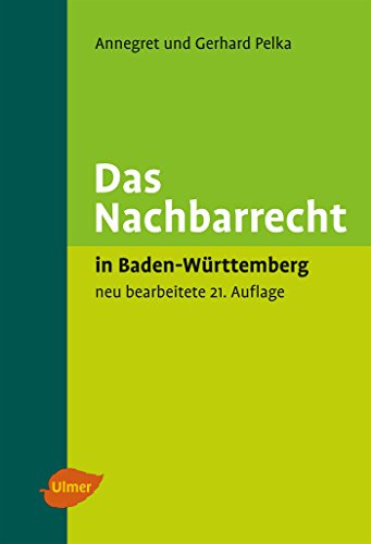 Das Nachbarrecht: In Baden-Württemberg