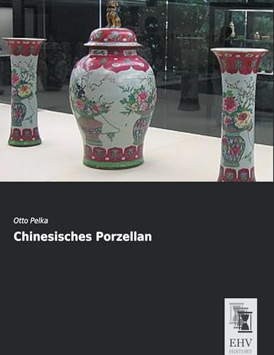 Chinesisches Porzellan Chinesisches Porzellan von EHV-History