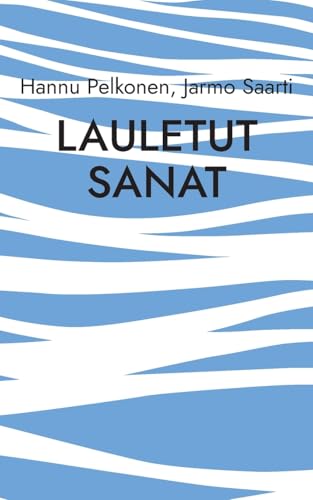 Lauletut sanat: musiikkiin luotua lyriikkaa viideltä vuosikymmeneltä von BoD – Books on Demand – Finnland