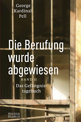 Die Berufung wurde abgewiesen: Das Gefängnistagebuch - Band II