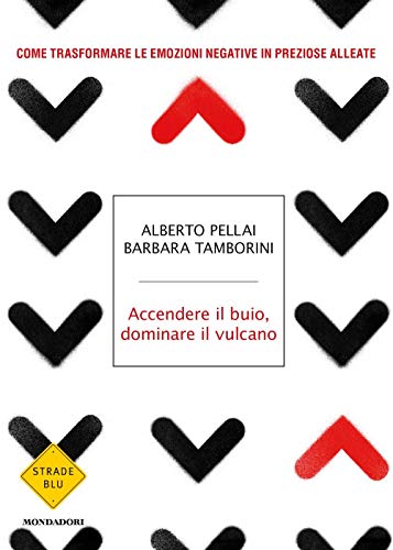Accendere il buio, dominare il vulcano (Strade blu. Non Fiction) von Mondadori