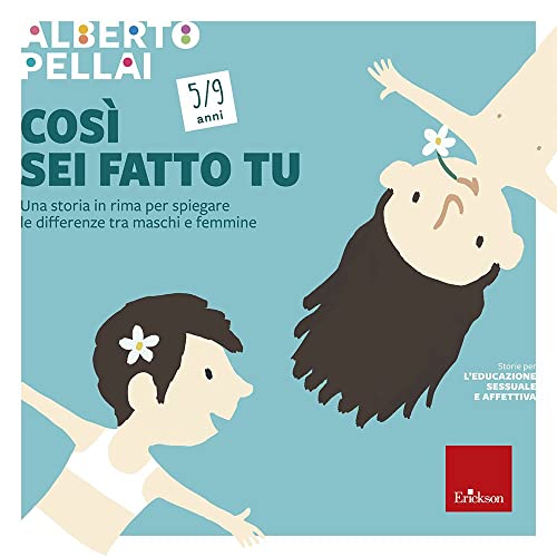 Così sei fatto tu - 5-9 anni Una storia in rima per spiegare le differenze tra maschi e femmine von Erickson