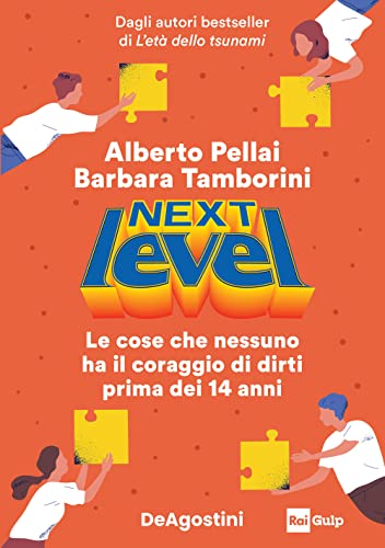 Next level. Le cose che nessuno ha il coraggio di dirti prima dei 14 anni Next level. Le cose che nessuno ha il coraggio di dirti prima dei 14 anni von De Agostini