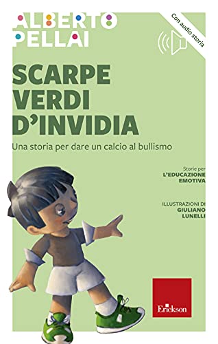 Scarpe verdi d'invidia. Una storia per dare un calcio al bullismo. Nuova ediz. (Narrativa)