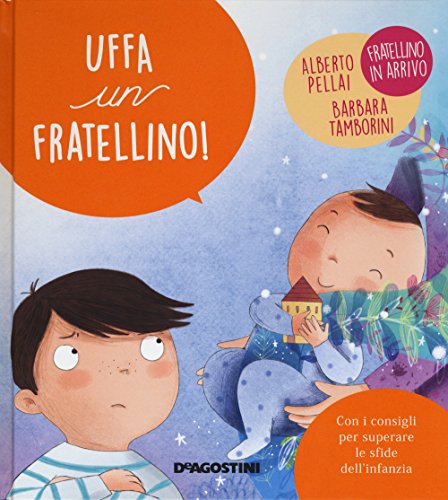 Uffa un fratellino! (Piccole grandi sfide) von De Agostini
