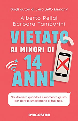 Vietato ai minori di 14 anni. Sai davvero quando è il momento giusto per dare lo smartphone ai tuoi figli? Vietato ai minori di 14 anni. Sai davvero quando è il momento giusto per dare lo smartphone ai tuoi figli? von De Agostini