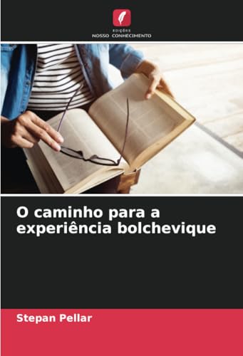 O caminho para a experiência bolchevique: DE von Edições Nosso Conhecimento