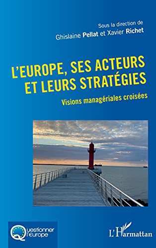 L'Europe, ses acteurs et leurs stratégies: Visions managériales croisées von Editions L'Harmattan
