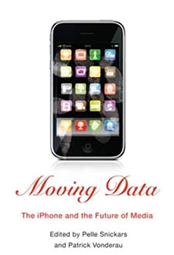 Moving Data: The iPhone and the Future of Media von Columbia University Press