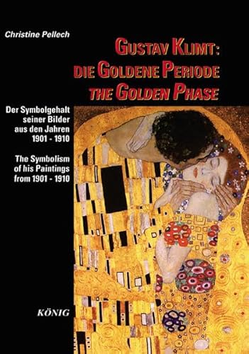 Gustav Klimt: Die Goldene Periode: Der Symbolgehalt seiner Bilder aus den Jahren 1901-1910