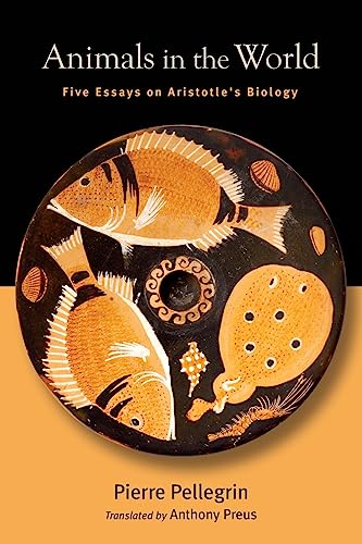 Animals in the World: Five Essays on Aristotle's Biology (SUNY in Ancient Greek Philosophy)