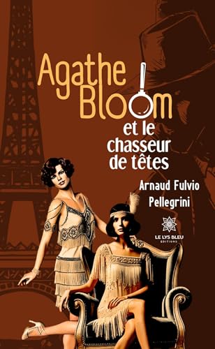 Agathe Bloom et le chasseur de têtes von LE LYS BLEU EDITIONS SAS