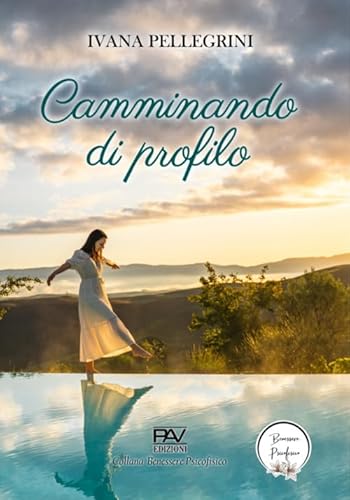 Camminando di profilo (Benessere psicofisico) von Pav Edizioni