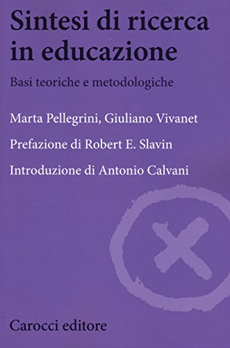 Sintesi di ricerca in educazione. Basi teoriche e metodologiche (Biblioteca di testi e studi)