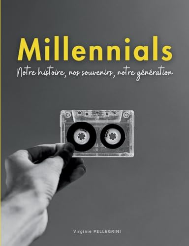 Millennials: Notre histoire, nos souvenirs, notre génération - Un voyage nostalgique à partager sans modération von BoD – Books on Demand – Frankreich