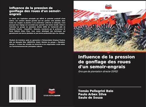 Influence de la pression de gonflage des roues d'un semoir-engrais: Groupe de plantation directe (GPD) von Editions Notre Savoir