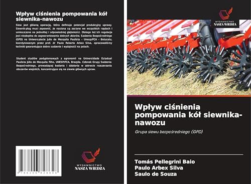 Wp¿yw ci¿nienia pompowania kó¿ siewnika-nawozu: Grupa siewu bezpo¿redniego (GPD) von Wydawnictwo Nasza Wiedza