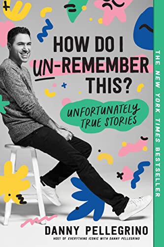 How Do I Un-Remember This?: Unfortunately True Stories von Sourcebooks