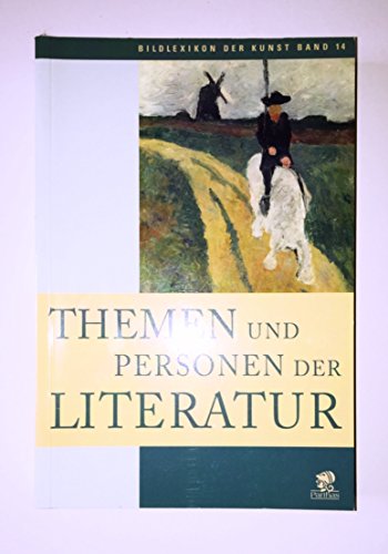 Bildlexikon der Kunst, Band 14: Themen und Personen der Literatur
