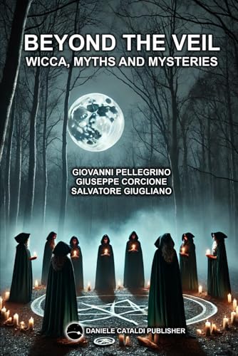 Beyond the Veil: Wicca, Myths and Mysteries von Independently published