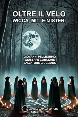 Oltre il velo: Wicca, Miti e Misteri von Independently published