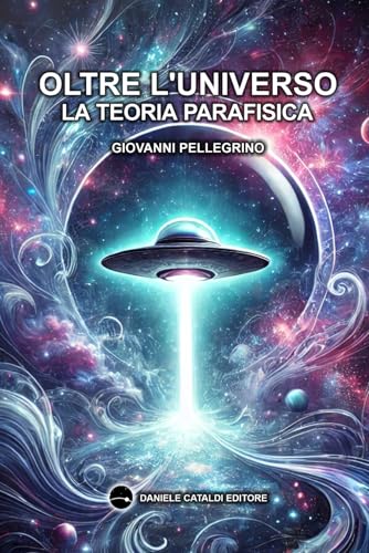 Oltre l'Universo - La Teoria Parafisica von Independently published
