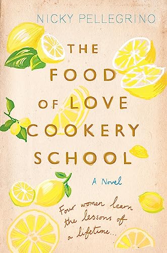 The Food of Love Cookery School: A Novel