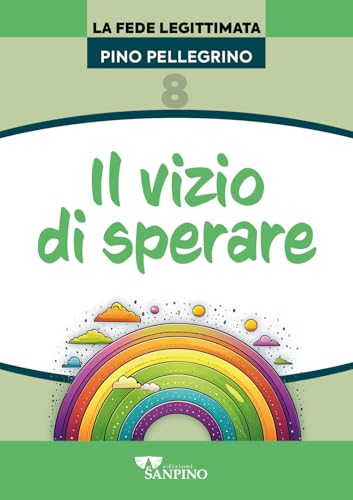 Il vizio di sperare (Fede legittimata) von Sanpino