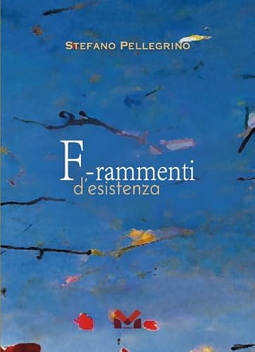 Frammenti d'esistenza von Milella