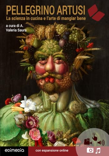 Artusi. La scienza in cucina e l'arte di mangiar bene