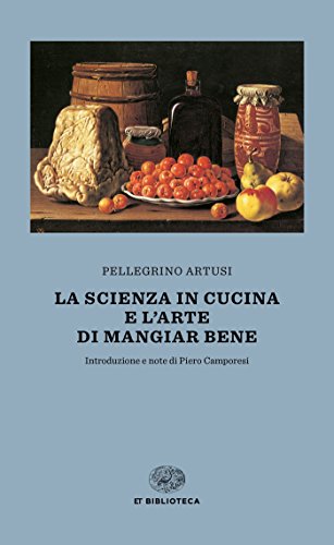 La scienza in cucina e l'arte di mangiar bene (Einaudi tascabili. Biblioteca) von Einaudi